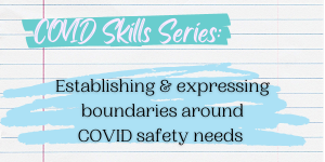 Lined paper background like a sheet of writing paper with green highlighter. Text reads "COVID Skills Series: Establishing & expressing boundaries around COVID safety needs" 