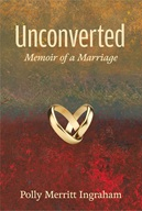 Polly Merritt Ingraham - Unconverted memoir