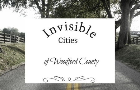 Sign reading "Invisible Cities of Woodford County"