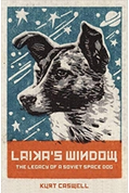 Cover of Laika’s Window: The Legacy of a Soviet Space Dog
