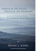 North of the Platte, South of the Niobrara: A Little Further into the Nebraska Sand Hills Book Cover