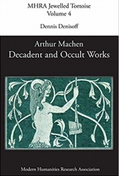 Arthur Machen: Decadent and Occult Works book cover