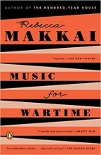 Jacket cover for Music for Wartime by Rebecca Makkai