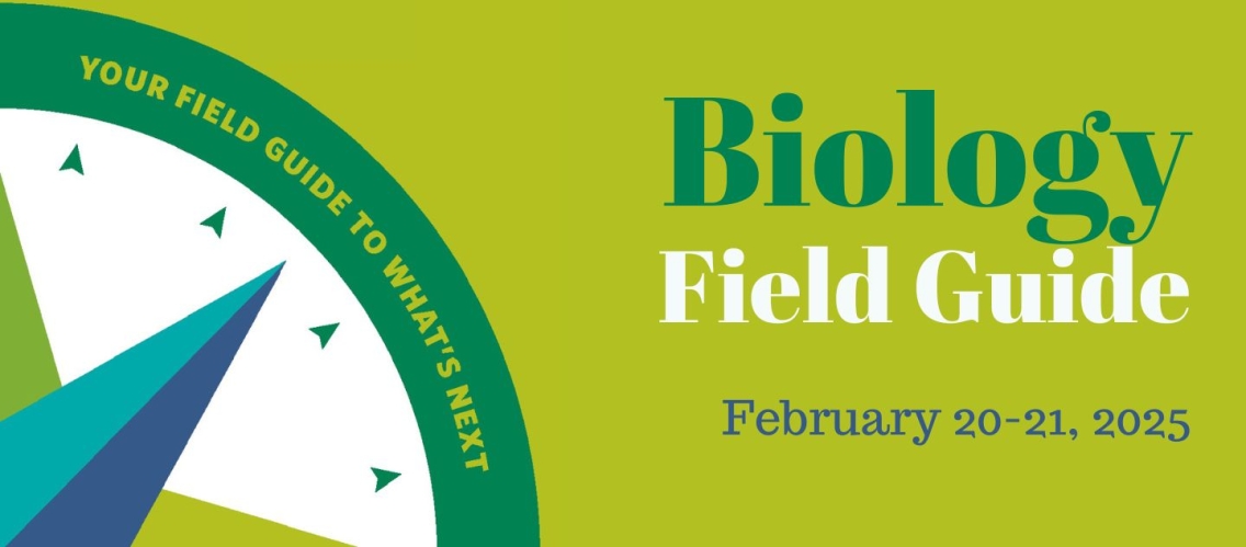 A lime green graphic header with kelly green, white, and blue font that reads, "Biology Field Guide, February 20-21, 2025". On the left side of the graphic is a compass that reads, "Your Field Guide to What's Next"