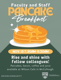 Graphic image of a stack of pancakes slathered in butter and syrup on a white plate. The flier says, "Faculty and Staff Pancake Breakfast Nov. 15 7:30AM-9:30AM Rise and shine with fellow colleagues! Pancakes, bacon, coffee, and juice available at Wilson Cafe in McCullough