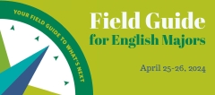 A lime green graphic banner with a green, white, teal, and blue compass in the lower left corner. It reads, "Field Guide for English Majors APri l25-26, 2024"