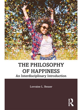 The Philosophy of Happiness by Lorraine Besser