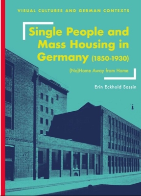 Image of book cover Single People and Mass Housing in Germany 1850-1930