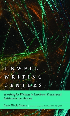 Image of the book cover Unwell Writing Centers by Genie Giaimo