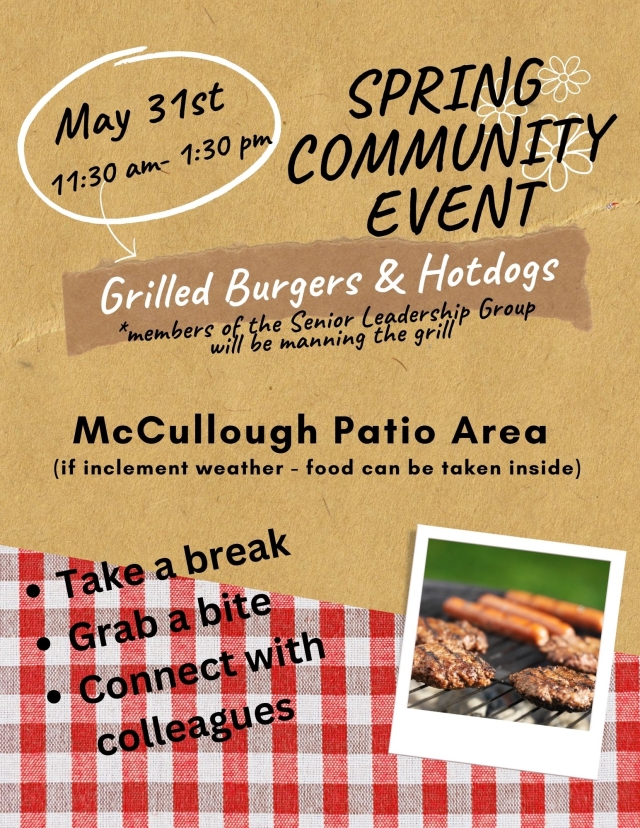 Text reads: Spring Community Event, May 31st 11:30 am - 1:30 pm. Grilled brugers and hotdogs. Members of Senior Leadership Group will be manning the grill