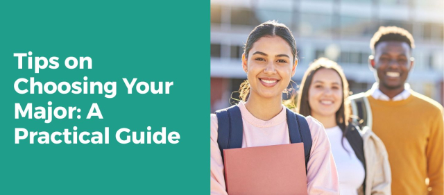 A graphic that reads, "Tips on Choosing Your Major: A Practical Guide" with a photo of three college students looking into the camera and smiling