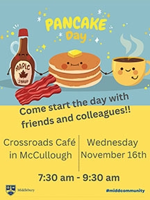 Blue and yellow poster with image of pancakes, maple syrup, coffee and bacon. Pancake Day. Come start the day with friends and colleagues!! Crossroads Café in McCullough | Wednesday November 16th 7:30am-9:30am